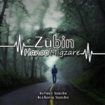 Zubin – Hanoo Migzare - هنو میگذره